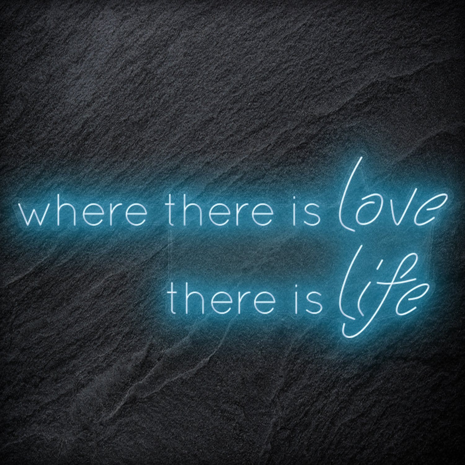 " Where There Is Love There Is Life" LED Neonschild Sign Schriftzug - NEONEVERGLOW