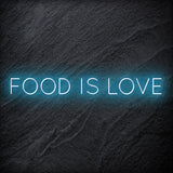 "Food Is Love " LED Neonschild Sign Schriftzug - NEONEVERGLOW