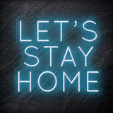 "Let´s Stay Home" LED  Neon Schriftzug - NEONEVERGLOW