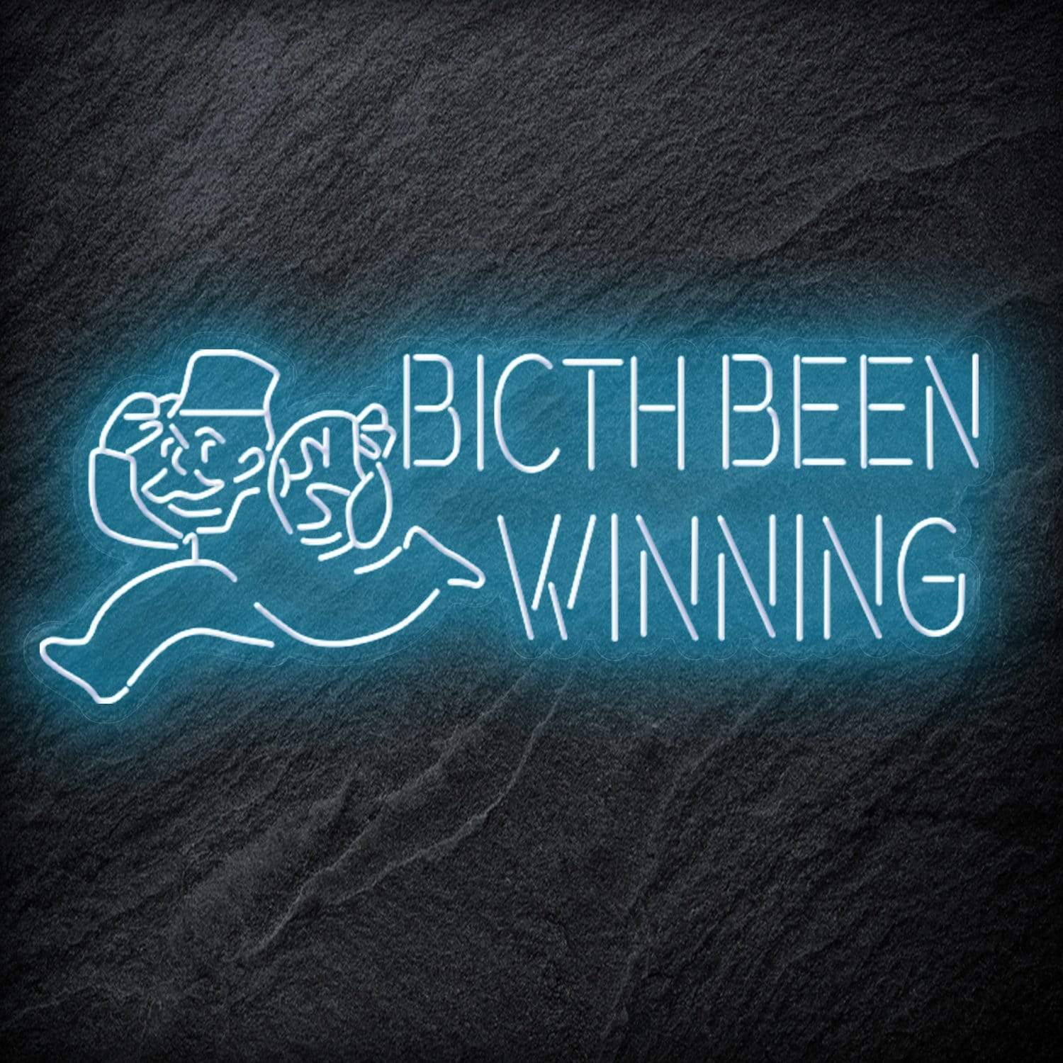 "Bitch Been Winning" LED Neon Schriftzug Sign - NEONEVERGLOW