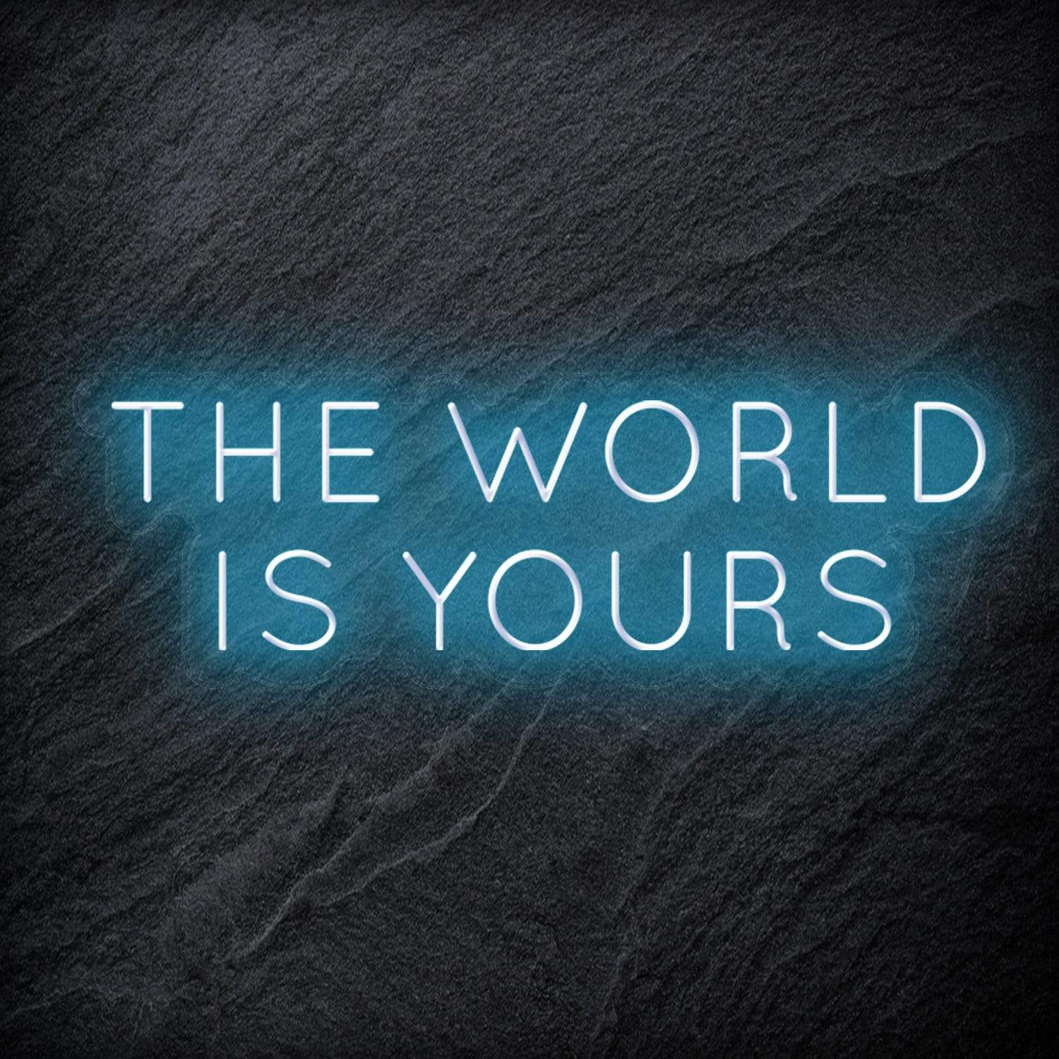 "The World Is Yours" LED Neon Schriftzug Sign - NEONEVERGLOW