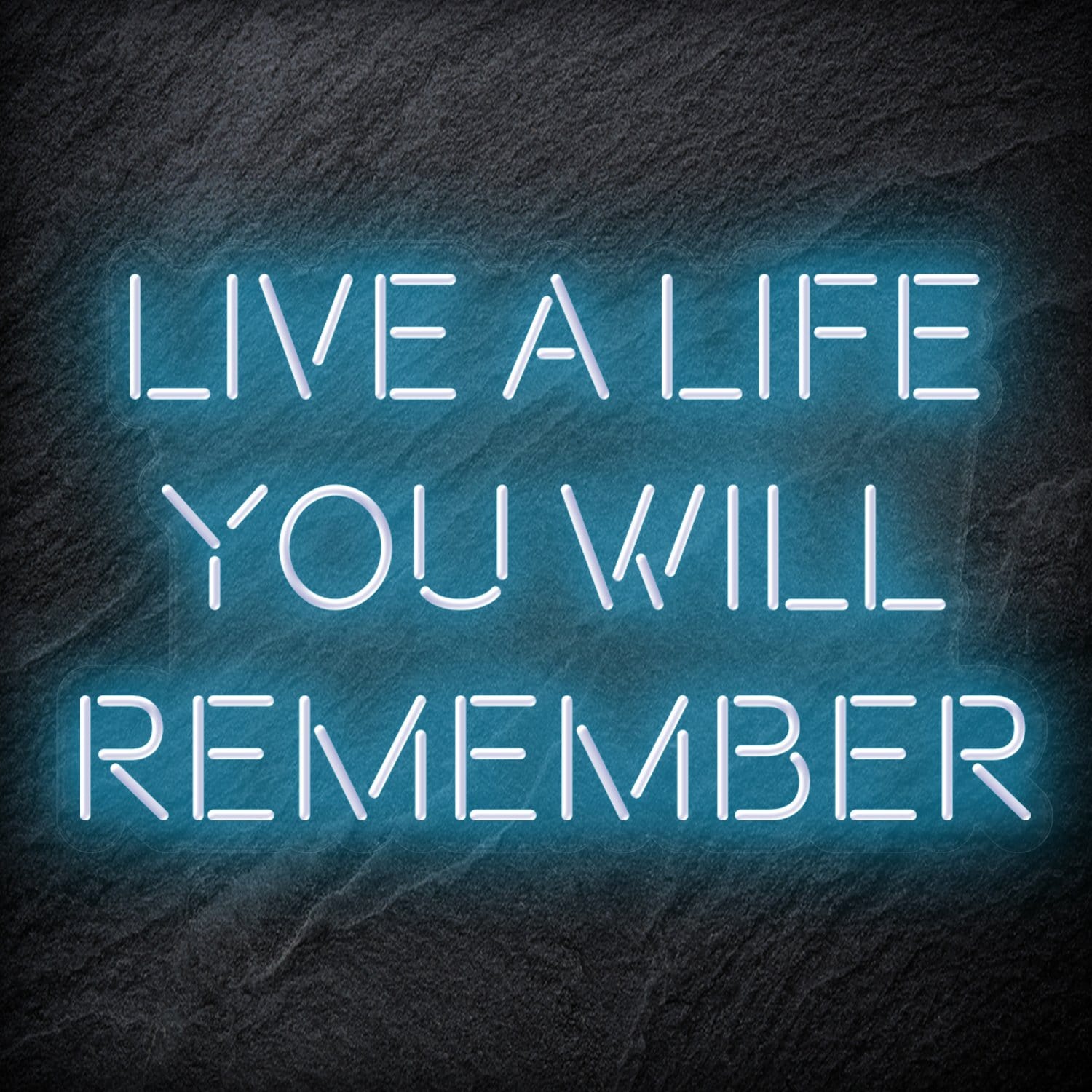 "Live A Life You Will Remember"  LED Neon Schriftzug - NEONEVERGLOW