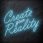 "Create Your Reality" LED Neon Schriftzug Sign - NEONEVERGLOW