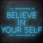 "Believe in Yourself" LED Neonschild Sign - NEONEVERGLOW