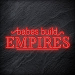 "Babes Build Empires" LED Neonschild - NEONEVERGLOW