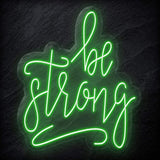 "Be Strong" LED Neon Schriftzug - NEONEVERGLOW