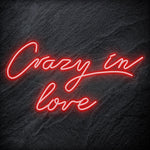 "Crazy In Love" LED Neon Sign Schriftzug - NEONEVERGLOW