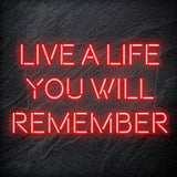"Live A Life You Will Remember"  LED Neon Schriftzug - NEONEVERGLOW
