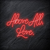 "Above All,Love," LED Neon Schriftzug - NEONEVERGLOW