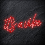 "It´s a Vibe " LED Neon Schriftzug Sign - NEONEVERGLOW