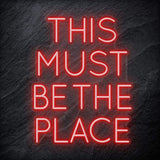 "This Must Be The Place" LED Neon Schriftzug Sign - NEONEVERGLOW