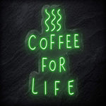" Coffee For Life" LED Neon Schild - NEONEVERGLOW