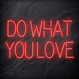 "Do What You Love" LED Neon Schriftzug - NEONEVERGLOW