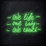 "One Life One Body One Chance" LED Neon Schriftzug - NEONEVERGLOW