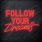 "Follow Your Dreams" LED Neon Sign Schriftzug - NEONEVERGLOW