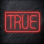 "True" LED Neonschild Sign Schriftzug - NEONEVERGLOW