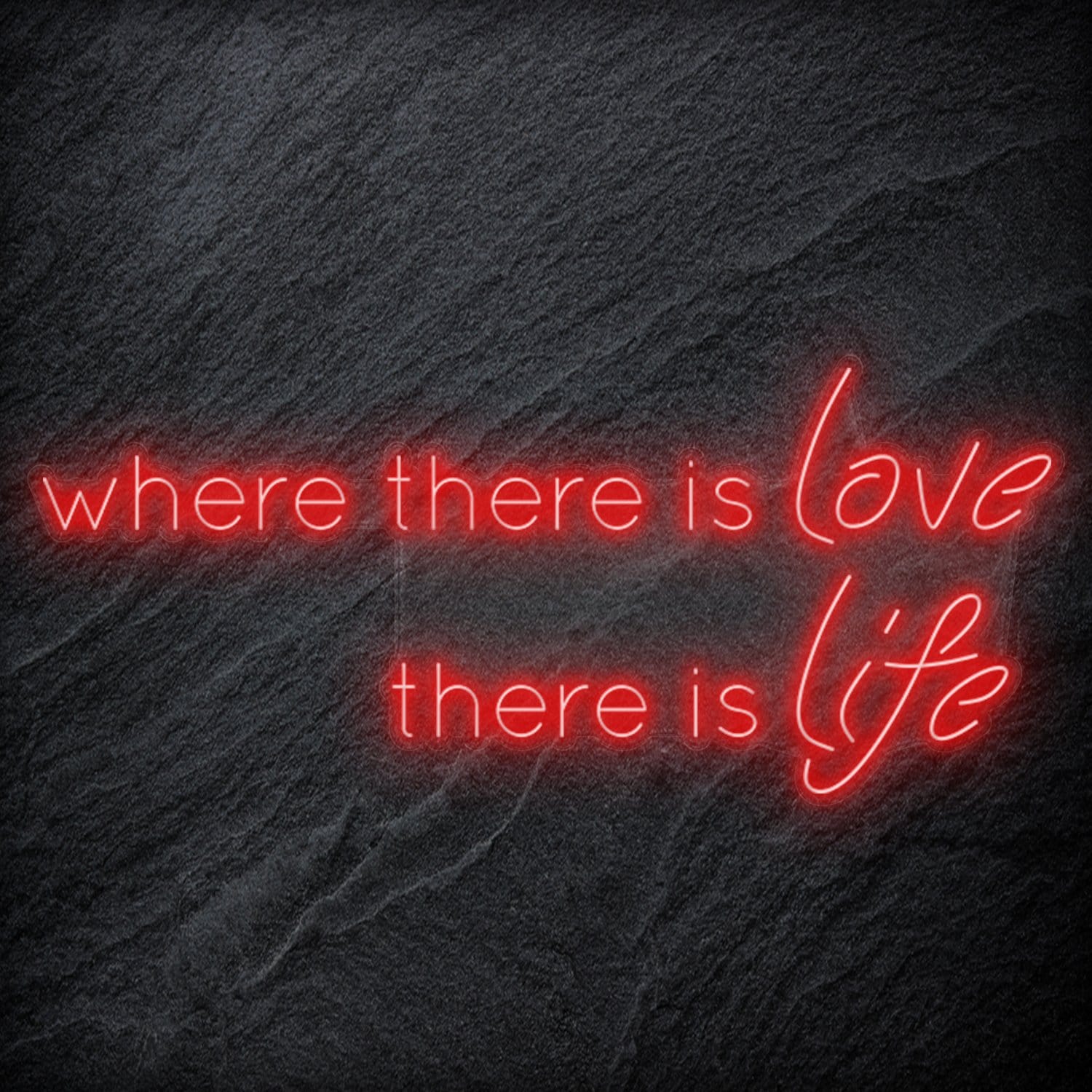 " Where There Is Love There Is Life" LED Neonschild Sign Schriftzug - NEONEVERGLOW