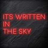 It´s Written In The Sky LED Neonschild Sign Schriftzug - NEONEVERGLOW