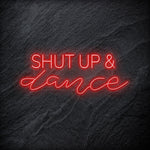 " Shut Up and Dance" LED - NEONEVERGLOW