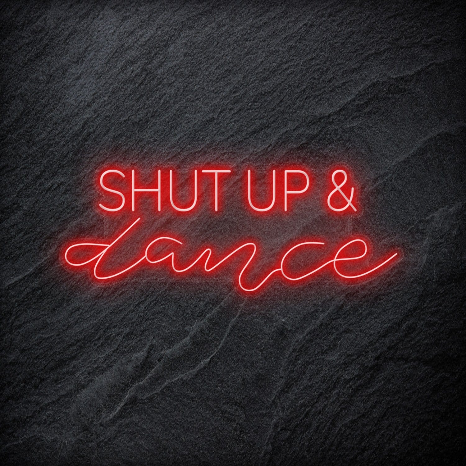 " Shut Up and Dance" LED - NEONEVERGLOW