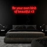 "Be Your Own Kind Of Beautiful" LED Neon Sign Schriftzug - NEONEVERGLOW