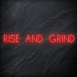 " Rise and Grind " LED Neon Sign Schriftzug - NEONEVERGLOW