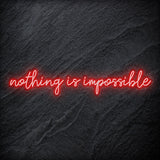 "Nothing is Impossible " LED Neon Sign Schriftzug - NEONEVERGLOW