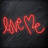 "Love Me " LED  Neon Schriftzug Sign - NEONEVERGLOW
