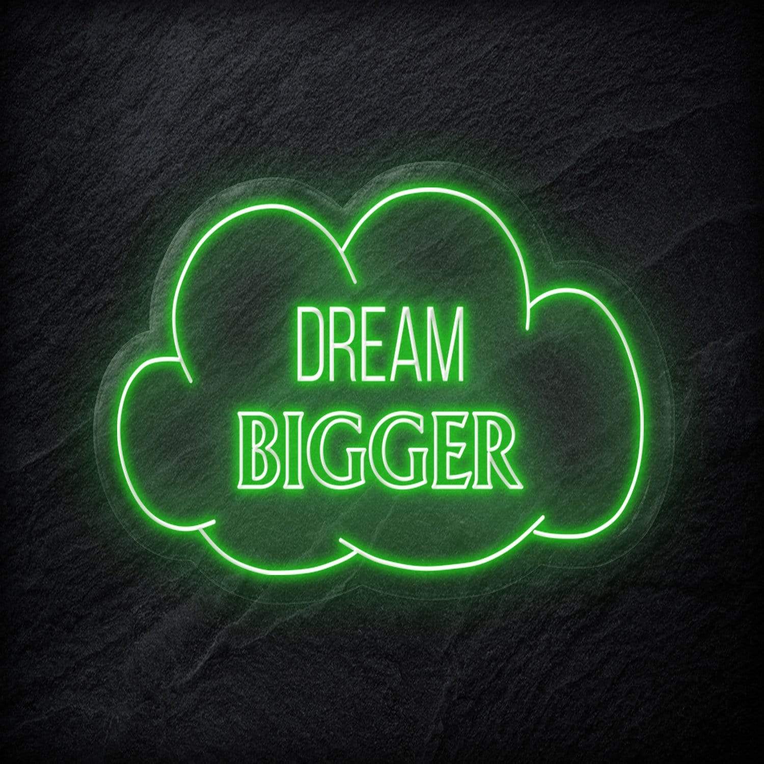 "Dream Bigger" LED Neonschild Sign - NEONEVERGLOW