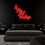 "Is This Just Fantasy" LED Neon Sign Schriftzug - NEONEVERGLOW