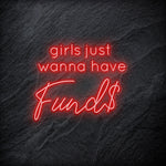 "Girls Just Wanna Have Funds" LED Neon Schriftzug - NEONEVERGLOW