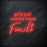 "Girls Just Wanna Have Funds" LED Neon Schriftzug - NEONEVERGLOW