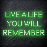 "Live A Life You Will Remember"  LED Neon Schriftzug - NEONEVERGLOW