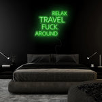 "Relax Travel Fuck Around" LED Neon Sign Schriftzug - NEONEVERGLOW