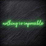 "Nothing is Impossible " LED Neon Sign Schriftzug - NEONEVERGLOW