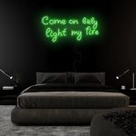 "Come On Baby Light My Fire" LED Neonschild Sign Schriftzug - NEONEVERGLOW