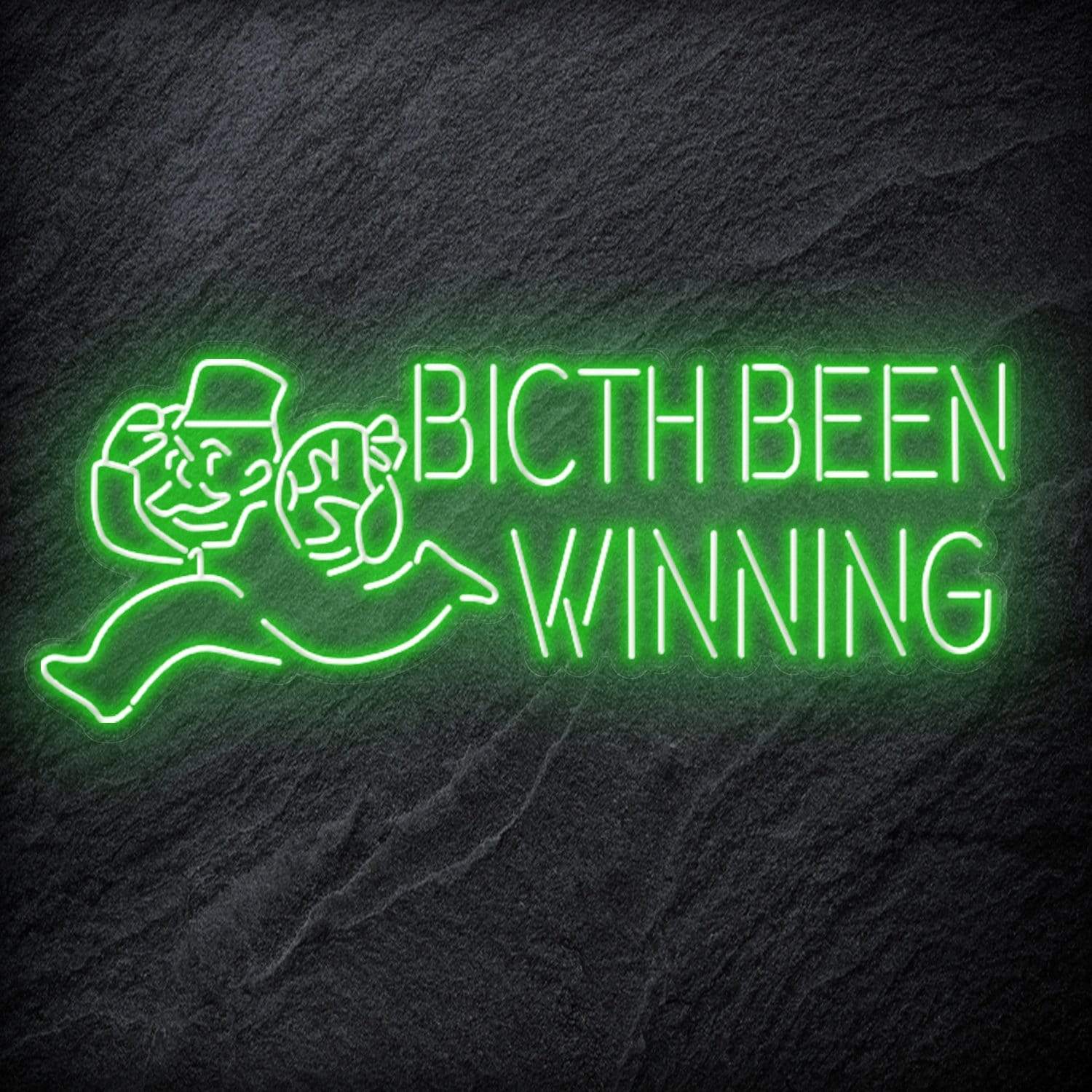 "Bitch Been Winning" LED Neon Schriftzug Sign - NEONEVERGLOW