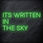 It´s Written In The Sky LED Neonschild Sign Schriftzug - NEONEVERGLOW