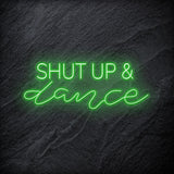 " Shut Up and Dance" LED - NEONEVERGLOW