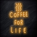 " Coffee For Life" LED Neon Schild - NEONEVERGLOW