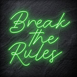 "Break The Rules" LED Neon Schriftzug Sign - NEONEVERGLOW