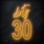 "Dirty 30" LED Neonschild Sign - NEONEVERGLOW