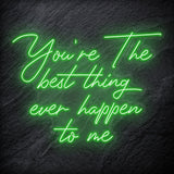 "You´re The Best Thing Ever Happen To Me" LED Neon Schriftzug - NEONEVERGLOW