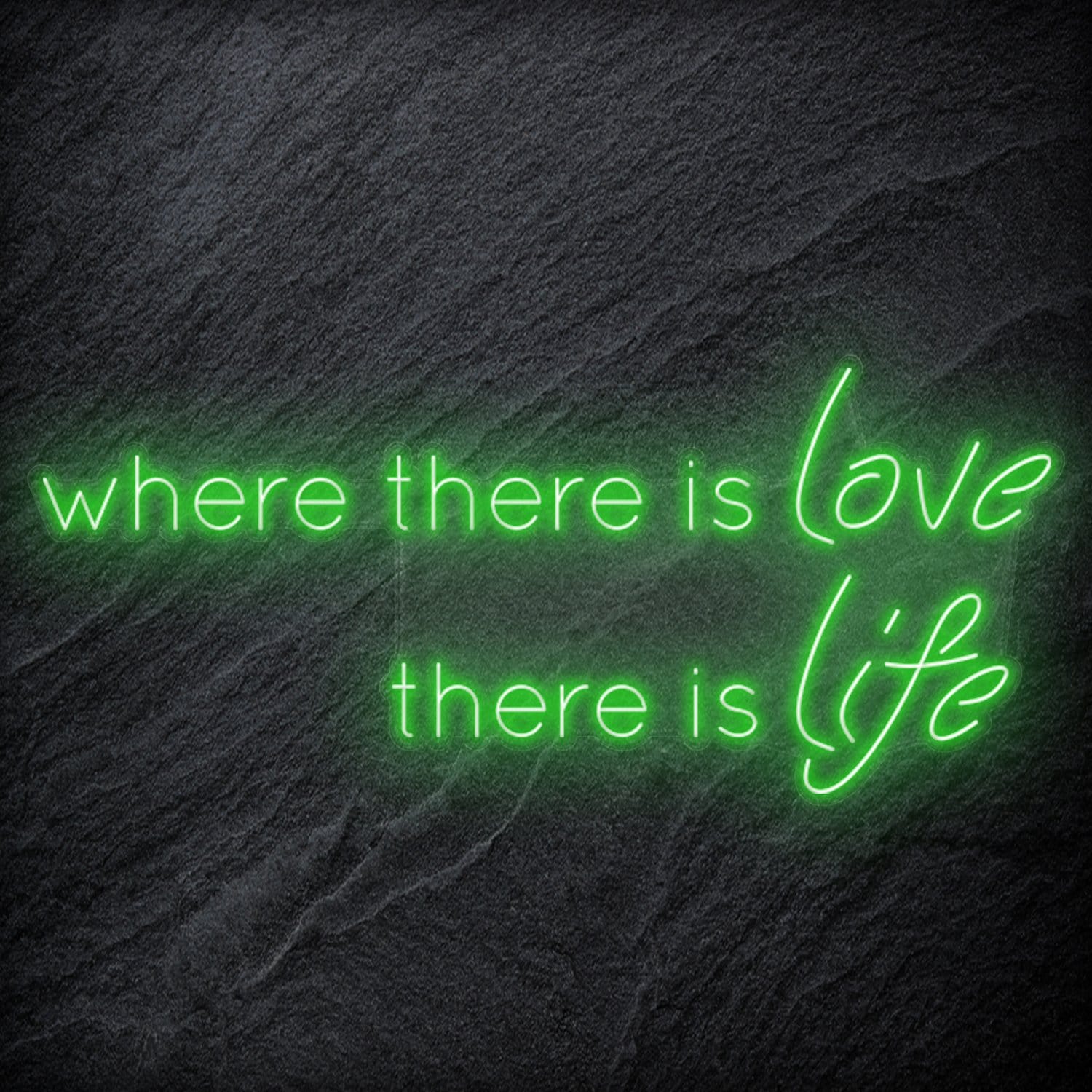 " Where There Is Love There Is Life" LED Neonschild Sign Schriftzug - NEONEVERGLOW