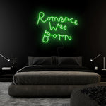 "Romance Was Born" LED Neon Sign Schriftzug - NEONEVERGLOW