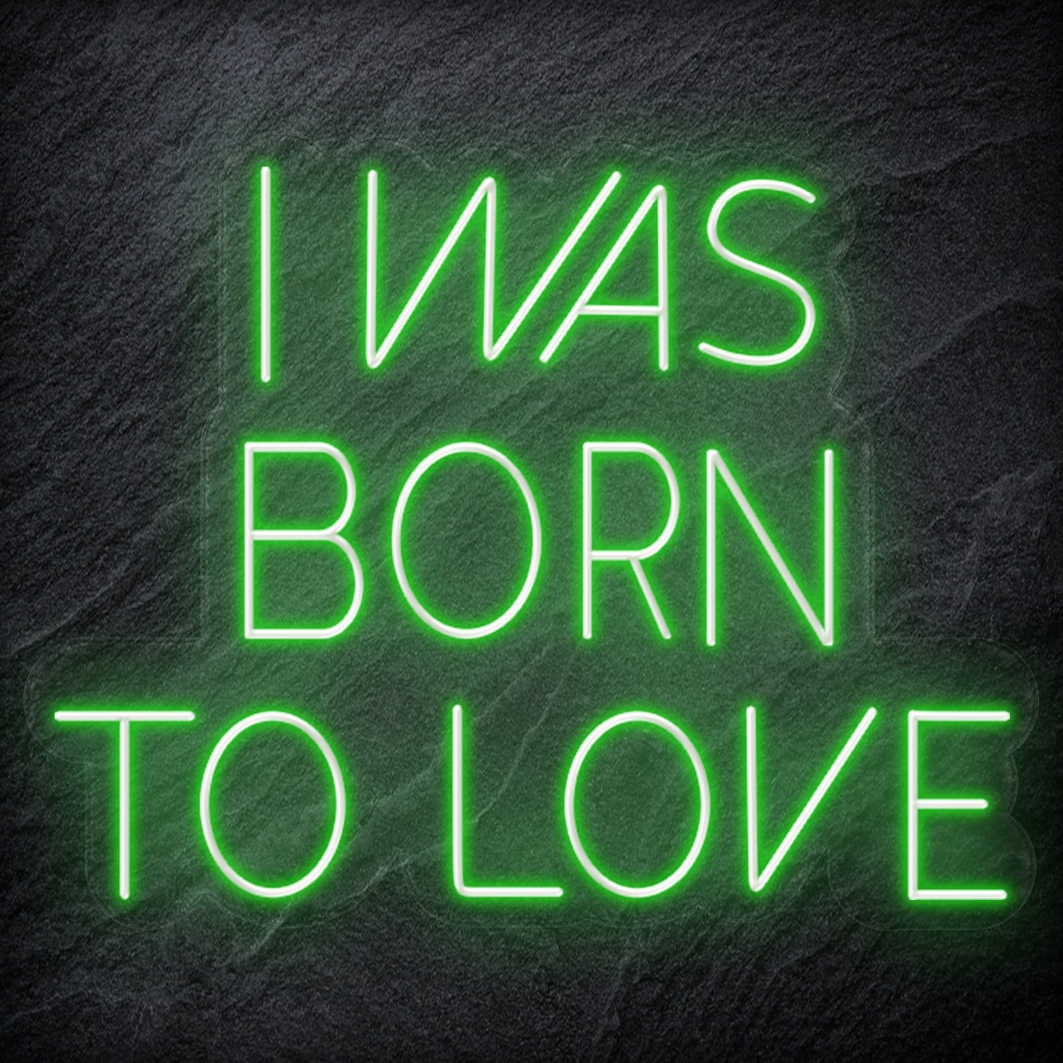" I Was Born To Love" LED Neon Schriftzug Sign - NEONEVERGLOW