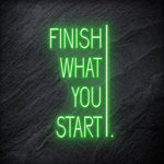 "Finish What You Start" LED Neonschild - NEONEVERGLOW