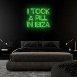 "I Took A Pill In Ibiza" LED Neon Sign Schriftzug - NEONEVERGLOW