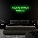 "Believe In Your Dreams" LED Neon Sign Schriftzug - NEONEVERGLOW