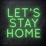 "Let´s Stay Home" LED  Neon Schriftzug - NEONEVERGLOW